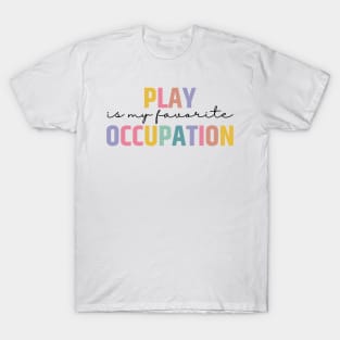 Play Is My Favorite Occupation T-Shirt